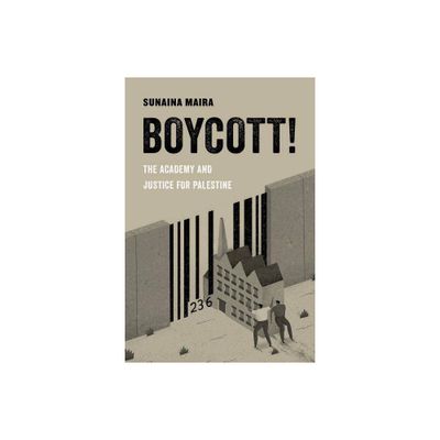 Boycott! - (American Studies Now: Critical Histories of the Present) by Sunaina Maira (Paperback)