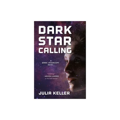 Dark Star Calling - (Dark Intercept) by Julia Keller (Paperback)