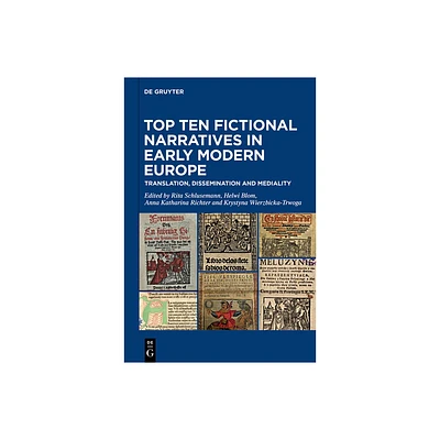 Top Ten Fictional Narratives in Early Modern Europe - by Rita Schlusemann & Helwi Blom & Anna Katharina Richter & Krystyna Wierzbicka-Trwoga