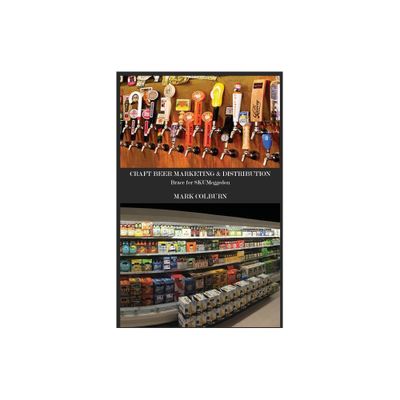 Craft Beer Marketing & Distribution - by Mark Colburn (Paperback)