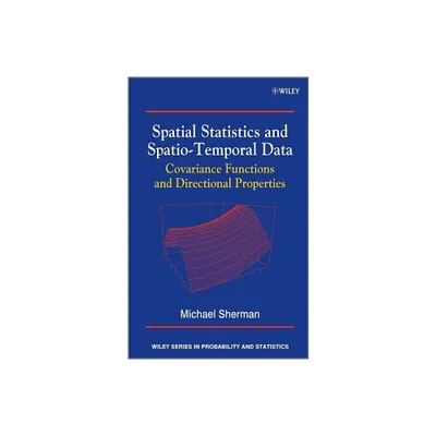 Spatial Statistics and Spatio-Temporal Data - (Wiley Probability and Statistics) by Michael Sherman (Hardcover)