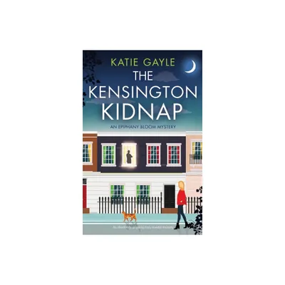 The Kensington Kidnap - (Epiphany Bloom Mysteries) by Katie Gayle (Paperback)