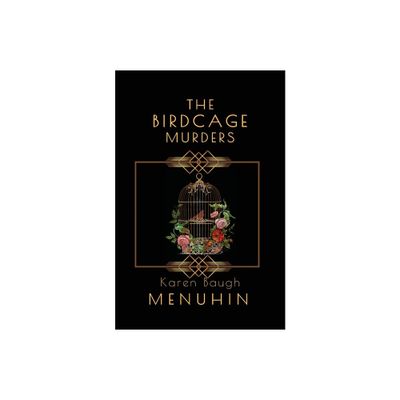 The Birdcage Murders - by Karen Baugh Menuhin (Paperback)