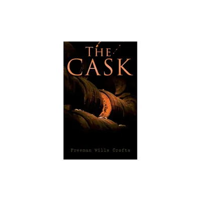 The Cask - by Freeman Wills Crofts (Paperback)