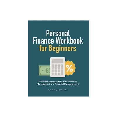 Personal Finance Workbook for Beginners - by Dylin Redling & Allison Tom (Paperback)