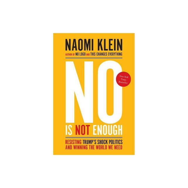 No Is Not Enough - by Naomi Klein (Paperback)