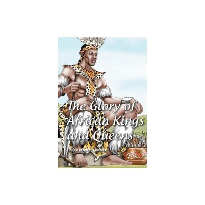 The Glory of African Kings and Queens - (Real African Writers) by James Pusch Commey (Paperback)