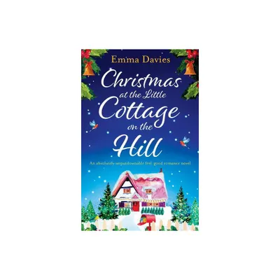 Christmas at the Little Cottage on the Hill - by Emma Davies (Paperback)