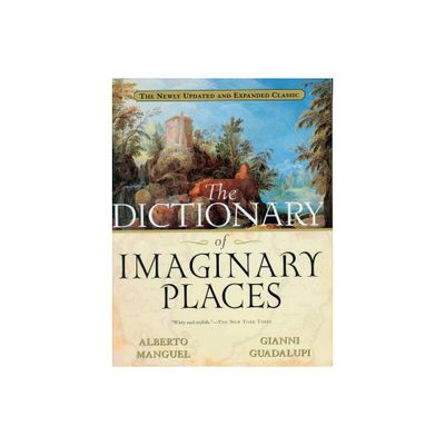 The Dictionary of Imaginary Places - by Gianni Guadalupi (Paperback)