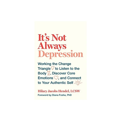 Its Not Always Depression - by Hilary Jacobs Hendel (Hardcover)