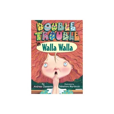 Double Trouble in Walla Walla - by Andrew Clements (Hardcover)