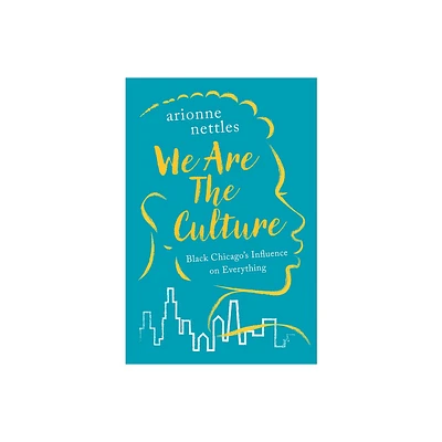 We Are the Culture - by Arionne Nettles (Hardcover)