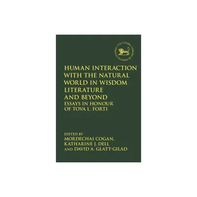 Human Interaction with the Natural World in Wisdom Literature and Beyond - (Library of Hebrew Bible/Old Testament Studies) (Paperback)