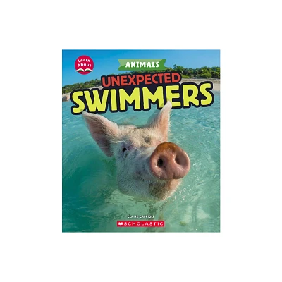 Unexpected Swimmers (Learn About: Animals