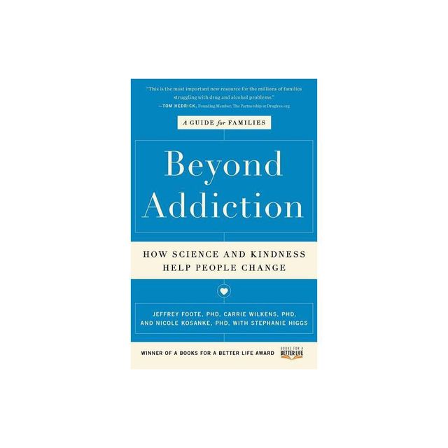 Beyond Addiction - by Jeffrey Foote & Carrie Wilkens & Nicole Kosanke & Stephanie Higgs (Paperback)