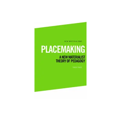 Placemaking - (New Materialisms) by Tara Page (Paperback)