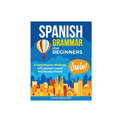 Spanish Grammar For Beginners - by Lingo Discovery (Paperback)