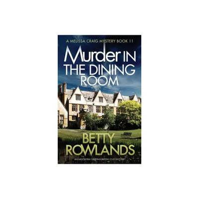 Murder in the Dining Room - (Melissa Craig Mystery) by Betty Rowlands (Paperback)