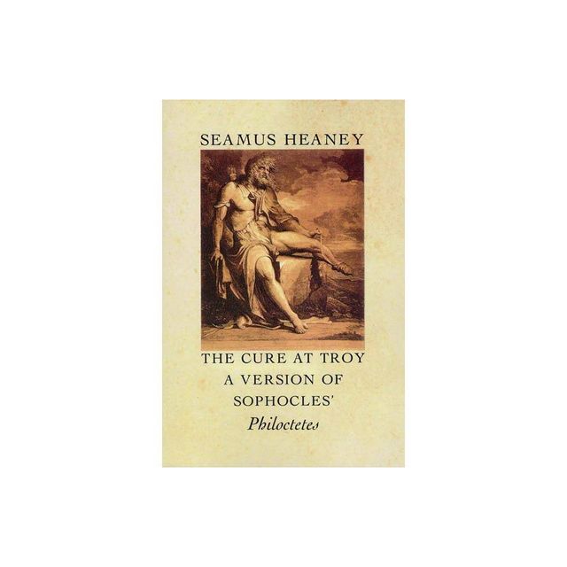 The Cure at Troy - by Seamus Heaney (Paperback)