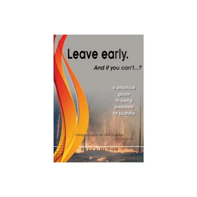 Leave Early. And if you cant...? - by Bruce Dudon (Paperback)