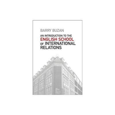 An Introduction to the English School of International Relations - by Barry Buzan (Paperback)