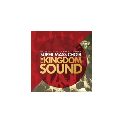 Full Gospel Baptist Church Fellowship Super Mass - Kingdom Sound (CD)