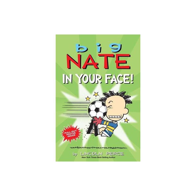 Big Nate: In Your Face!, Volume 24 - by Lincoln Peirce (Paperback)