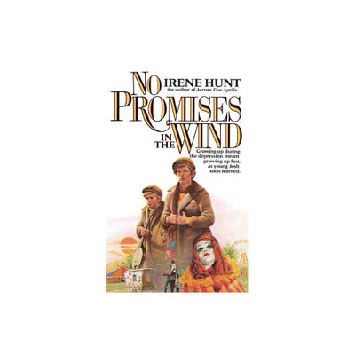 No Promises in the Wind - by Irene Hunt (Paperback)