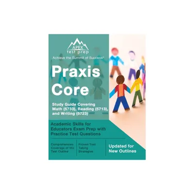 Praxis Core Study Guide 2023-2024 Covering Math (5733), Reading (5713), and Writing (5723) - by Matthew Lanni (Paperback)