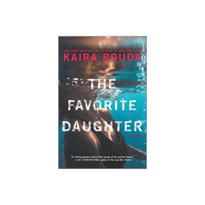 The Favorite Daughter - by Kaira Rouda (Paperback)