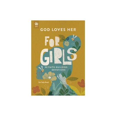 God Loves Her for Girls - by Our Daily Bread (Paperback)