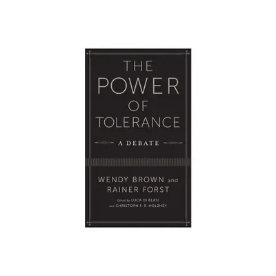 The Power of Tolerance - (New Directions in Critical Theory) by Wendy Brown & Rainer Forst (Paperback)