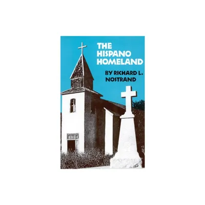 Hispano Homeland - by Richard L Nostrand (Paperback)