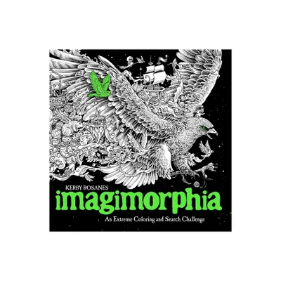 Imagimorphia: An Extreme Coloring And Search Challenge - By Kerby Rosanes ( Paperback )