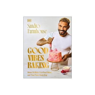 Good Vibes Baking - by Sandro Farmhouse (Hardcover)