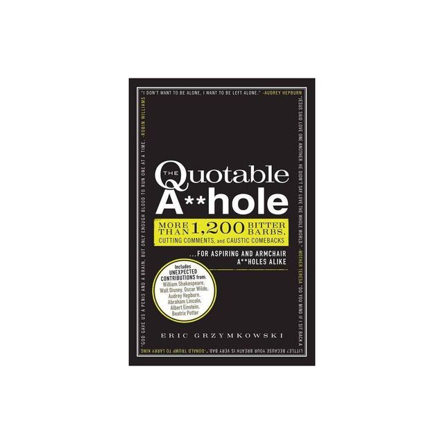 The Quotable A**hole - by Eric Grzymkowski (Paperback)