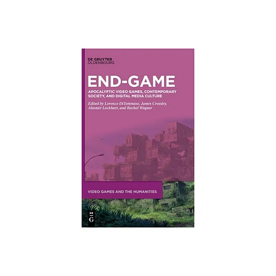 End-Game - (Video Games and the Humanities) by Lorenzo Ditommaso & James Crossley & Alastair Lockhart & Rachel Wagner (Hardcover)