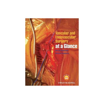 Vascular and Endovascular Surgery at a Glance - (At a Glance) by Morgan McMonagle & Matthew Stephenson (Paperback)