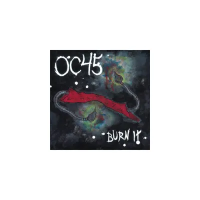 OC45 - Burn It (vinyl 7 inch single)