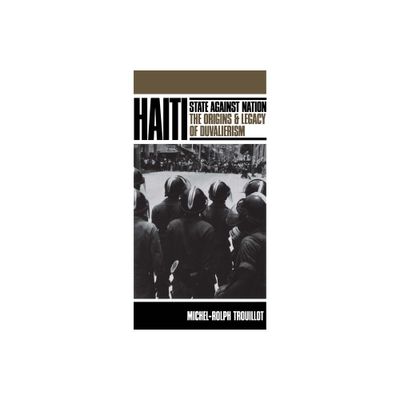 Haiti: State Against Nation - (Critical Social Thought) by Michel-Rolph Trouillot (Paperback)