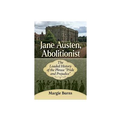 Jane Austen, Abolitionist - by Margie Burns (Paperback)