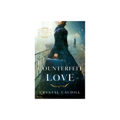 Counterfeit Love - by Crystal Caudill (Paperback)