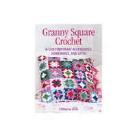 Granny Square Crochet - by Catherine Hirst (Paperback)