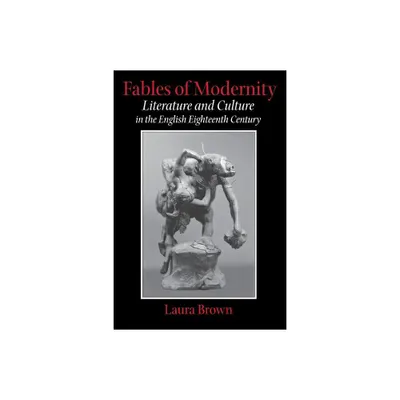 Fables of Modernity - by Laura S Brown (Paperback)