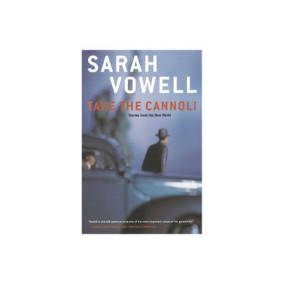 Take the Cannoli - by Sarah Vowell (Paperback)