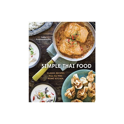 Simple Thai Food - by Leela Punyaratabandhu (Hardcover)