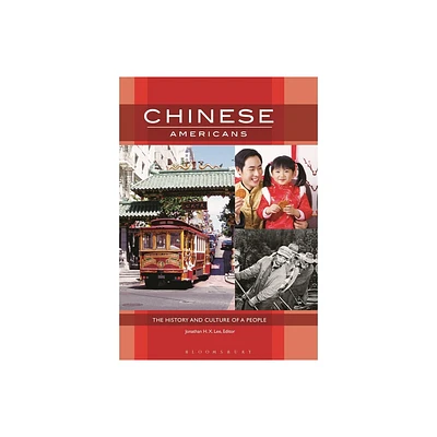 Chinese Americans - by Jonathan H X Lee (Paperback)