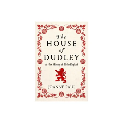 The House of Dudley - by Joanne Paul (Paperback)