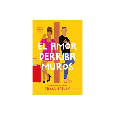 El Amor Derriba Muros - by Tessa Bailey (Paperback)