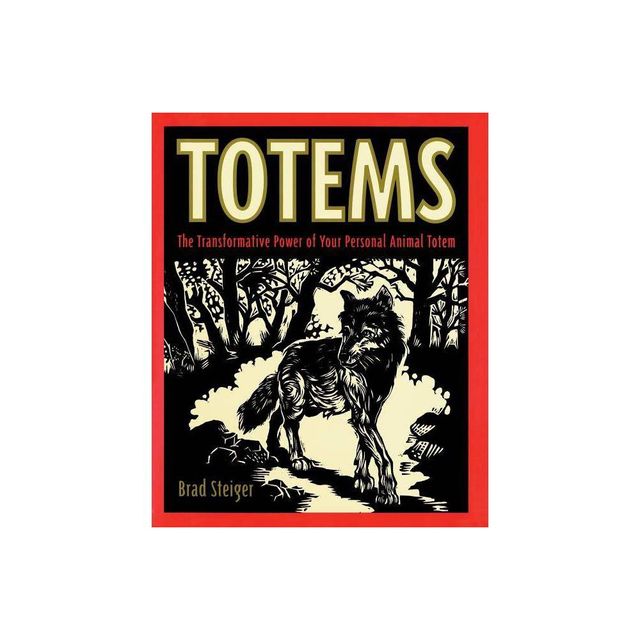 Totems - by Brad Steiger (Paperback)